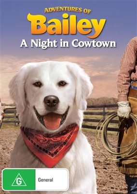 Adventures Of Bailey - A Night In Cowtown