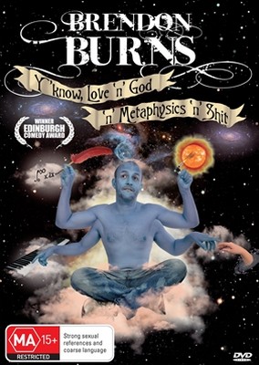Brendon Burns - Y'Know, Love 'N' God 'N' Metaphysics 'N' Shit