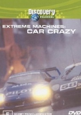 Extreme Machines - Car Crazy