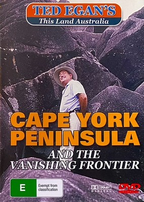 Ted Egan's This Land Australia - CAPE YORK PENINSULA and the vanishing frontier (DVD)